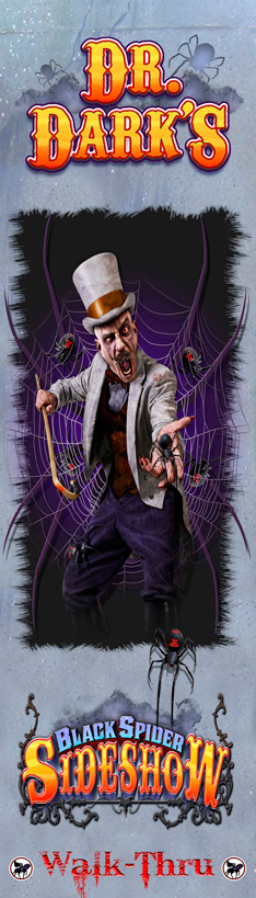 Dr. Dark's Black Spider Side Show Dr. Dark's Black Spider Side Show